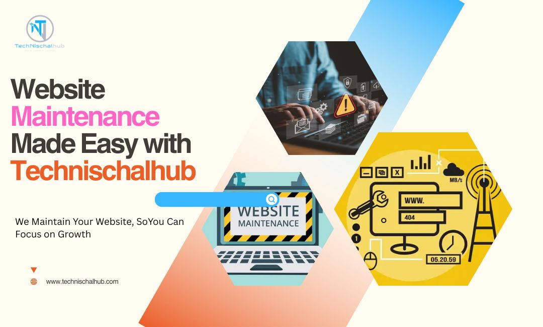 Website Maintenance Made Easy with Technischalhub